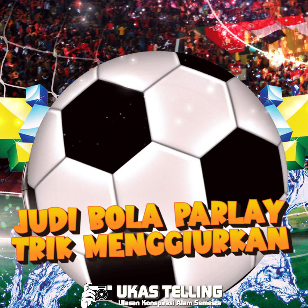 Trik Judi Bola Parlay